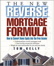Cover of: The New Reverse Mortgage Formula: How to Convert Home Equity into Tax-Free Income