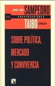 Sobre política, mercado y convivencia by José Luis Sampedro, Carlos Taibo