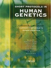 Cover of: Short protocols in human genetics: a compendium of methods from current protocols in human genetics