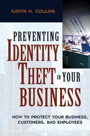 Preventing Identity Theft in Your Business by Judith M. Collins