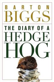 Cover of: The diary of a hedge hog by Barton Biggs