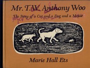 Cover of: Mr. T. W. Anthony Woo: the story of a cat and a dog and a mouse.