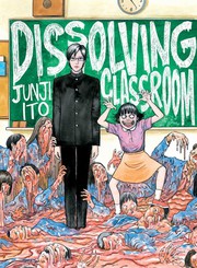 Cover of: Dissolving Classroom by Junji Ito