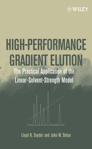 Cover of: High-Performance Gradient Elution: The Practical Application of the Linear-Solvent-Strength Model