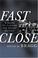 Cover of: Fast Close