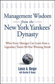 Cover of: Management Wisdom From the New York Yankees'Dynasty :  What Every Manager Can Learn From a Legendary Team's 80-Year Winning Streak