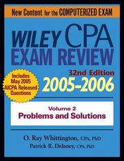 Cover of: Wiley CPA Examination Review 2005-2006, Problems and Solutions (Wiley Cpa Examination Review Vol 2: Problems and Solutions) by Ray Whittington, Patrick R. Delaney, O. Ray Whittington, Patrick R. Delaney, O. Ray Whittington