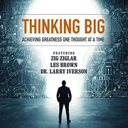 Cover of: Thinking Big by Zig Ziglar, Les Brown, Dr. Larry Iverson, Laura Stack, Bob Proctor, Marcia Wieder, Chris Widener, Sheila Murray Bethel, Mark Sanborn
