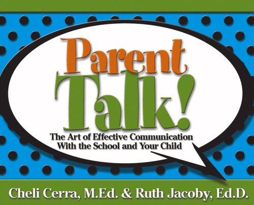 Parent Talk! by Cheli, M.Ed. Cerra, Ruth D. Jacoby