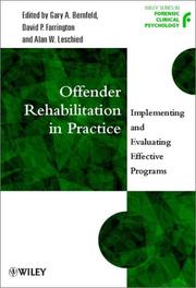 Offender rehabilitation in practice by Gary A. Bernfeld, David P. Farrington, Alan Winfield Leschied
