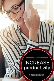 Cover of: Increase Productivity - 5 Quick Hacks