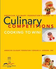 The American Culinary Federation's guide to culinary competitions by Edward G. Leonard, American Culinary Federation