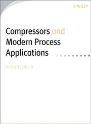 Cover of: Compressors and modern process applications by Heinz P. Bloch