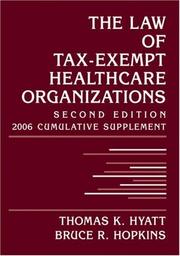 Cover of: Law of Tax-Exempt Healthcare Organizations: 2006 Cumulative Supplement (Nonprofit Law, Finance, and Management Series)