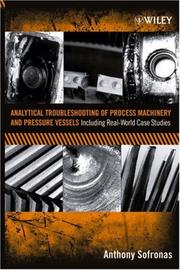 Cover of: Analytical troubleshooting of process machinery and pressure vessels: including real-world case studies