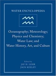 Cover of: Water Encyclopedia: Oceanography; Meteorology; Physics and Chemistry; Water Law; and Water History, Art, and Culture (Water Encyclopedia)