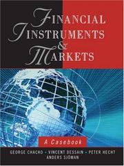 Financial instruments and markets by George Chacko, Vincent Dessain, Peter Hecht, Anders Sjoman