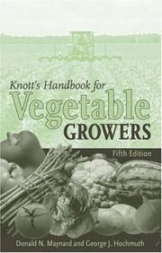 Cover of: Knott's Handbook for Vegetable Growers by Donald N. Maynard, George J. Hochmuth