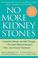 Cover of: No More Kidney Stones