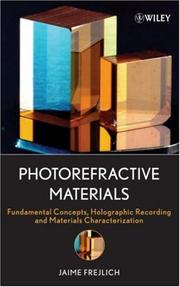 Cover of: Photorefractive Materials: Fundamental Concepts, Holographic Recording and Materials Characterization