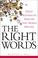 Cover of: The Right Words
