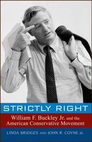 Cover of: Strictly Right: William F. Buckley Jr. and the American Conservative Movement