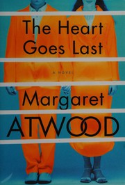 Cover of: The Heart Goes Last by Margaret Atwood