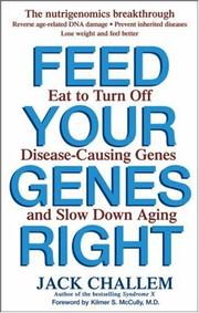 Cover of: Feed Your Genes Right by Jack Challem