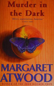 Cover of: Murder in the dark by Margaret Atwood