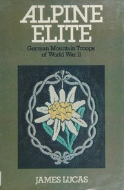 Cover of: Alpine elite: German mountain troops of World War II