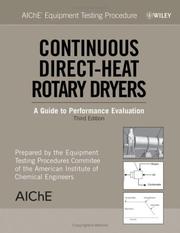 Cover of: AIChE equipment testing procedure: continuous direct-heat rotary dryers : a guide to performance evaluation