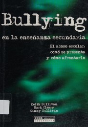 Cover of: Bullying en la enseñanza secundaria: el acoso escolar: cómo se presenta y cómo afrontarlo