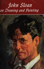 Cover of: John Sloan on drawing and painting: gist of art
