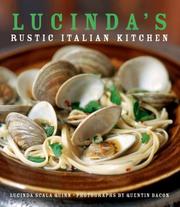 Cover of: Lucinda's Rustic Italian Kitchen by Lucinda Scala Quinn, Quentin Bacon