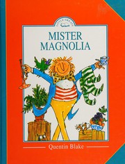 Mister Magnolia by Quentin Blake, Miguel Azaola