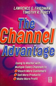 Cover of: The channel advantage by Lawrence G. Friedman