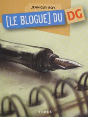 Cover of: Le blogue du DG by Jean-Guy Roy