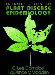 Cover of: Introduction to plant disease epidemiology by C. L. Campbell
