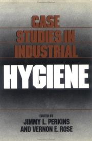 Cover of: Case studies in industrial hygiene by edited by Jimmy L. Perkins and Vernon E. Rose.
