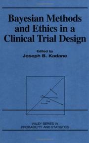 Cover of: Bayesian methods and ethics in a clinical trial design