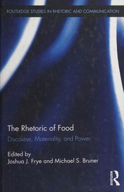 Cover of: The rhetoric of food: discourse, materiality, and power