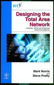 Cover of: Designing the total area network: intranets, VPN's, and enterprise networks explained
