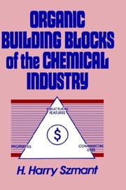 Cover of: Organic building blocks of the chemical industry by H. Harry Szmant