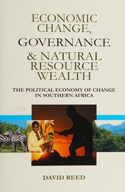 Economic change, governance and natural resource wealth by Reed, David