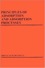 Cover of: Principles of adsorption and adsorption processes by Douglas M. Ruthven