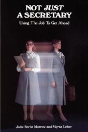 Cover of: Not just a secretary: using the job to get ahead