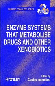 Cover of: Enzyme Systems that Metabolise Drugs and Other Xenobiotics (Current Toxicology)