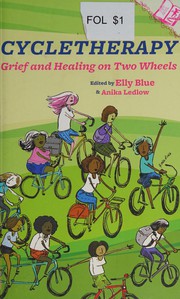 Cover of: Cycletherapy: Grief and Healing on Two Wheels