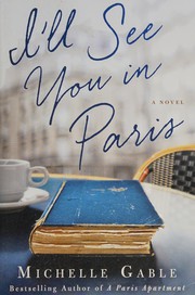Cover of: I'll see you in Paris: a novel