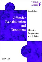 Cover of: Offender Rehabilitation and Treatment: Effective Programmes and Policies to Reduce Re-offending (Wiley Series in Forensic Clinical Psychology)